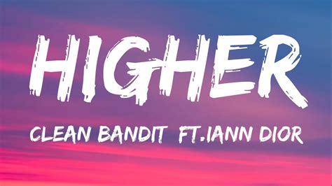 iann dior higher|Clean Bandit – Higher Lyrics .